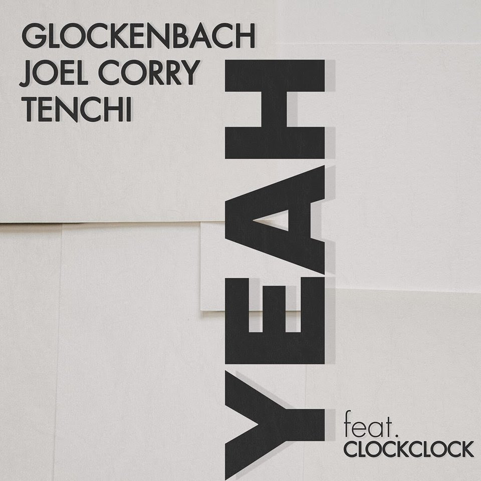 Glockenbach, Joel Corry, Tenchi, Feat. Clockclock 'YEAH'