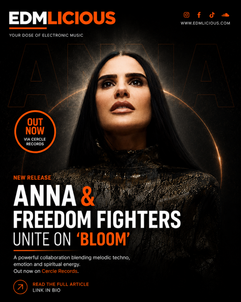 ANNA and Freedom Fighters Bloom Cercle Records melodic techno release EDMLICIOUS cover